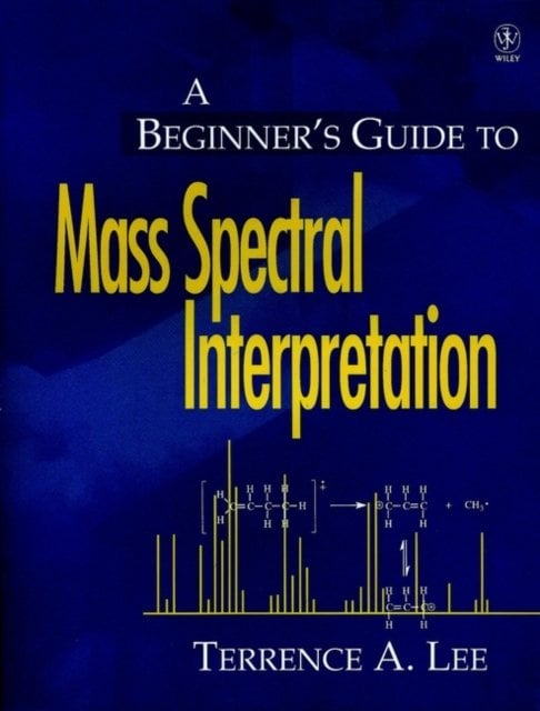 A Beginners Guide to Mass Spectral Interpretation Lee Paperback Wiley–Blackwell
