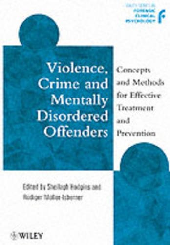Violence, Crime & Mentally Disordered Offenders – Concepts & Methods for Effect…