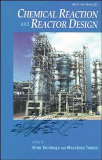 Chemical Reactions & Reactor Design Tominaga Hardback Wiley–Blackwell