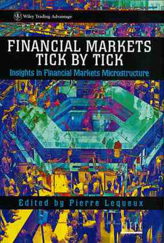 Financial Markets Tick by Tick – Insights in Financial Markets Microstructure