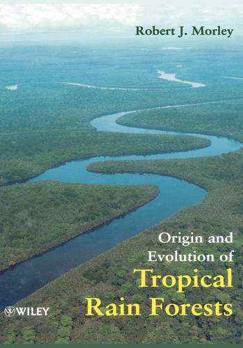 Origin & Evolution of Tropical Rain Forests Morley Hardback Wiley–Blackwell