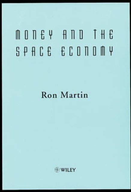 Money and the Space Economy Martin Hardback Wiley–Blackwell 9780471983460