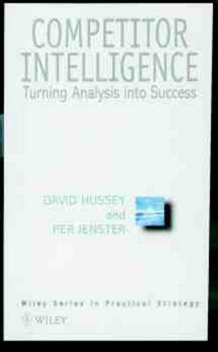 Competitor Intelligence – Turning Analysis into Success Hussey Hardback