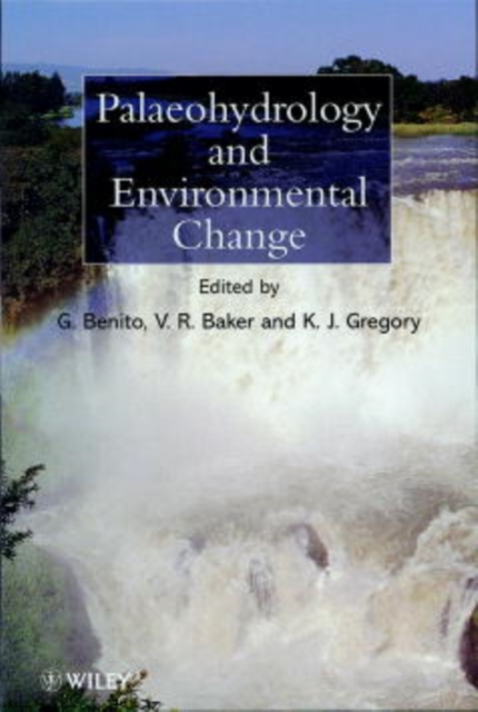 Palaeohydrology & Environmental Change Benito Hardback Wiley–Blackwell
