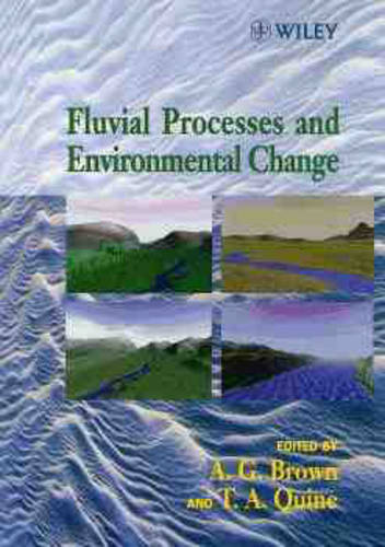 Fluvial Processes & Environmental Change Brown Hardback Wiley–Blackwell