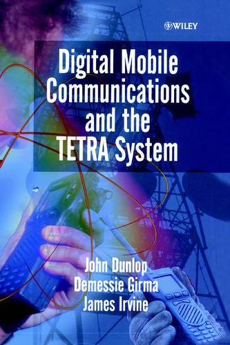 Digital Mobile Communications & the TETRA System Dunlop Hardback Wiley–Blackwell