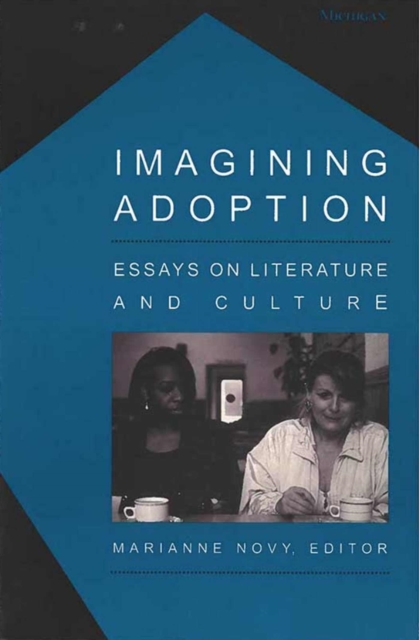 Imagining Adoption – Essays on Literature and Culture Novy Paperback