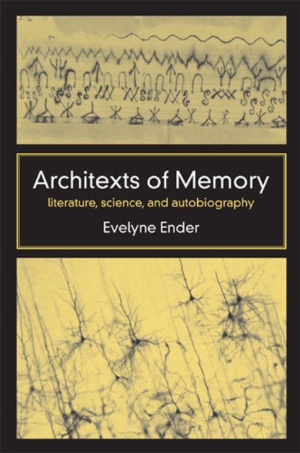 Architexts of Memory – Literature, Science, and Autobiography Ender Paperback