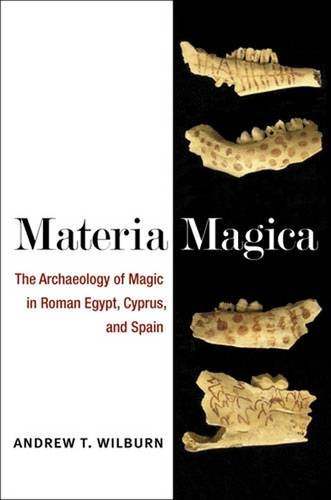 Materia Magica – The Archaeology of Magic in Roman Egypt, Cyprus, and Spain