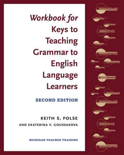 Workbook for Keys to Teaching Grammar to English Language Learners, Second Ed.