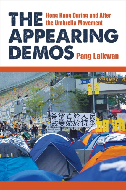 The Appearing Demos – Hong Kong During and After the Umbrella Movement Pang