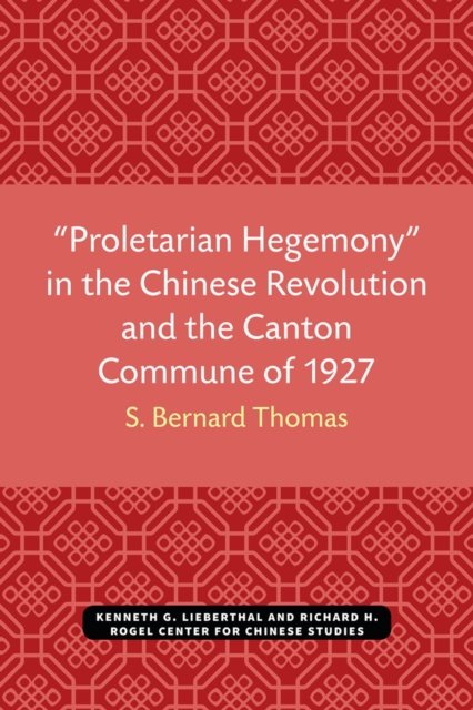 ′Proletarian Hegemony′ in the Chinese Revolution and the Canton Commune of 1927