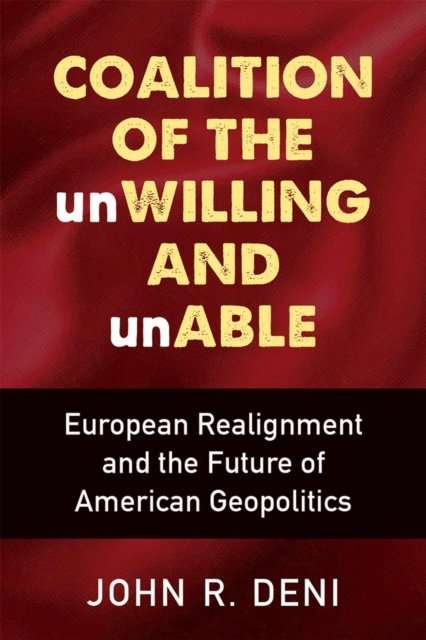 Coalition of the unWilling and unAble – European Realignment and the Future of …