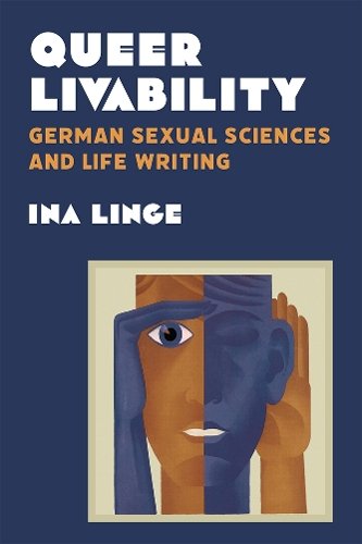 Queer Livability – German Sexual Sciences and Life Writing Linge Paperback
