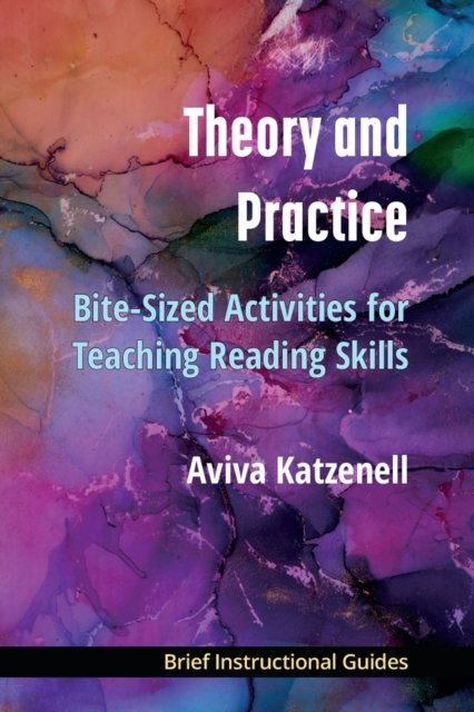 Theory and Practice – Bite–Sized Activities for Teaching Reading Skills