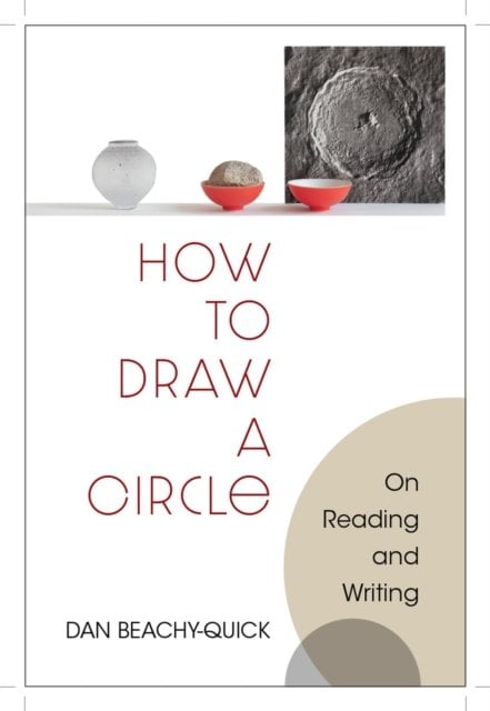How to Draw a Circle – On Reading and Writing Beachy–quick Paperback