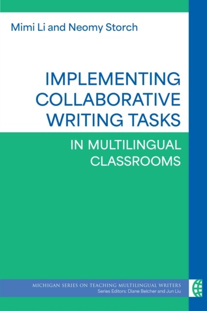 Implementing Collaborative Writing Tasks in Multilingual Classrooms Li Ph.d