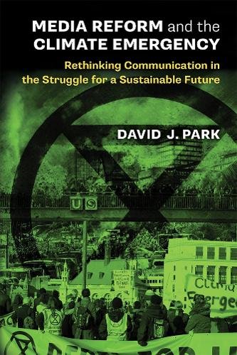Media Reform and the Climate Emergency – Rethinking Communication in the Strugg…