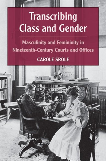 Transcribing Class and Gender – Masculinity and Femininity in Nineteenth–Centur…