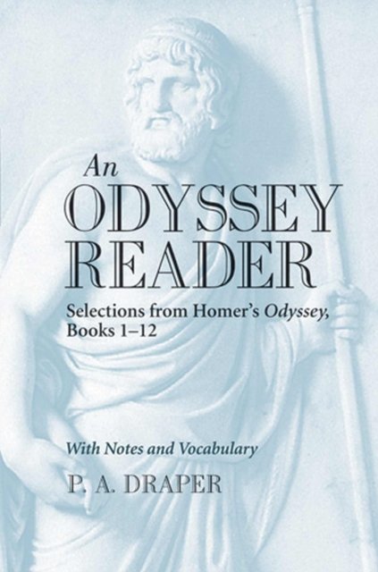 An Odyssey Reader – Selections from Homer`s Odyssey, Books 1–12 Draper Paperback