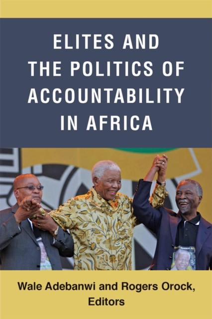 Elites and the Politics of Accountability in Africa Adebanwi Orock Paperback