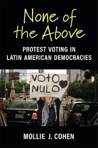 None of the Above – Protest Voting in Latin American Democracies Cohen Paperback