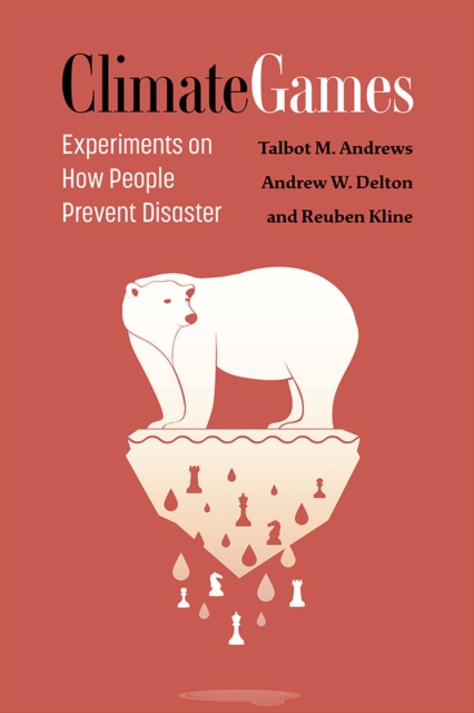 Climate Games – Experiments on How People Prevent Disaster Andrews Delton Kline