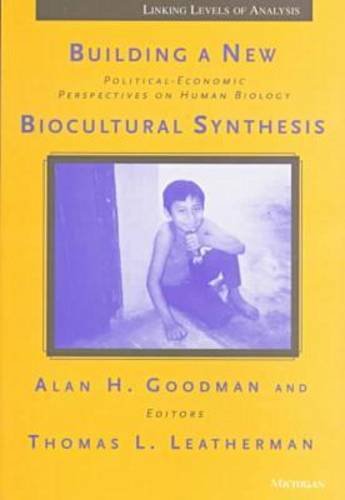 Building a New Biocultural Synthesis – Political–Economic Perspectives on Human…