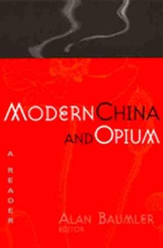 Modern China and Opium – A Reader Baumler Paperback 9780472067688