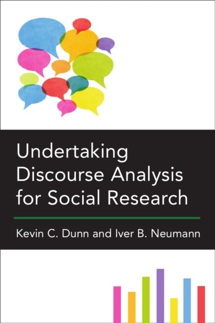 Undertaking Discourse Analysis for Social Research Dunn Neumann Hardback
