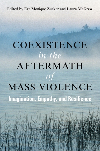 Coexistence in the Aftermath of Mass Violence – Imagination, Empathy, and Resil…