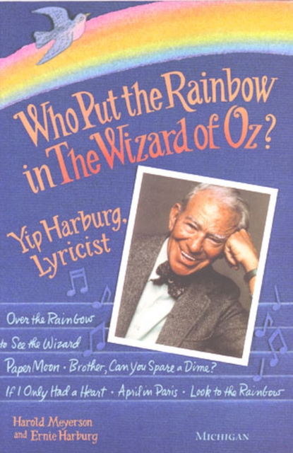 Who Put the Rainbow in The Wizard of Oz? – Yip Harburg, Lyricist Meyerson