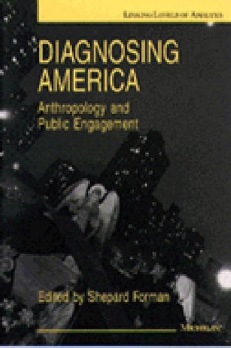 Diagnosing America – Anthropology and Public Engagement Forman Paperback