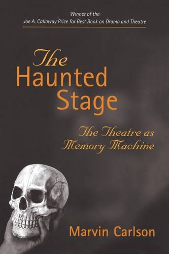 The Haunted Stage – The Theatre as Memory Machine Carlson Paperback