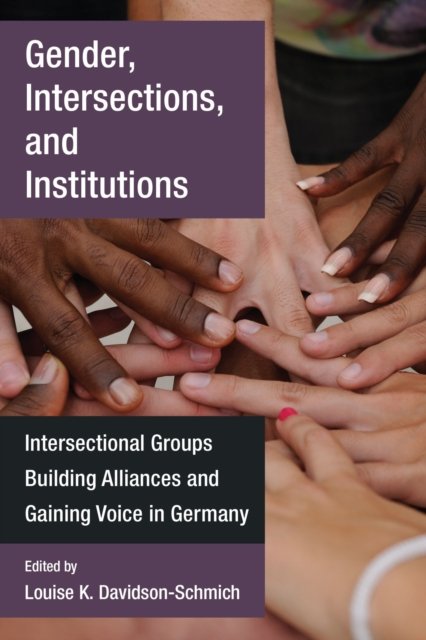Gender, Intersections, and Institutions – Intersectional Groups Building Allian…