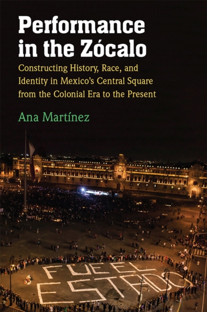 Performance in the Zócalo – Constructing History, Race, and Identity in Mexico`…