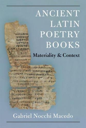 Ancient Latin Poetry Books – Materiality and Context Macedo Hardback