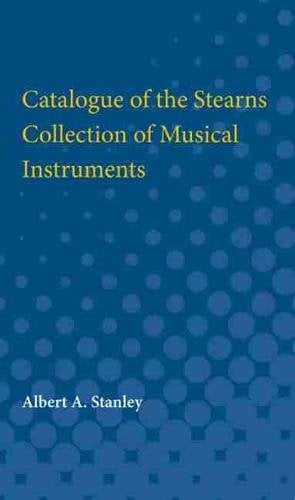 Catalogue of the Stearns Collection of Musical Instruments Stanley Paperback
