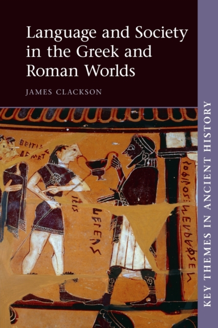 Language Society Greek Roman Worlds Key Themes Ancient History Ja… 9780521140669
