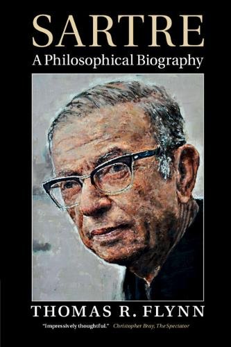 Sartre Philosophical Biography Thomas R. Flynn Hardcover 9780521826402