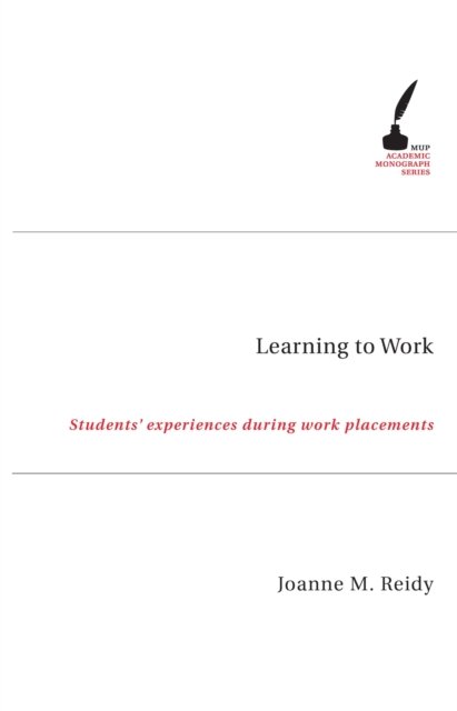 Learning to Work – Students` Experiences During Work Placements Reidy Paperback