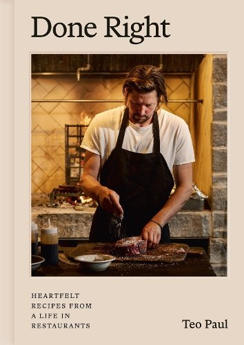 Done Right: Heartfelt Recipes from a Life in Restaurants