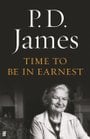Buy 'Time To Be In Earnest' by PD James Time To Be In Earnest by PD James