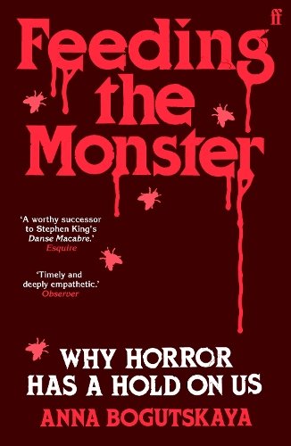 Feeding the Monster: Why horror has a hold on us cover