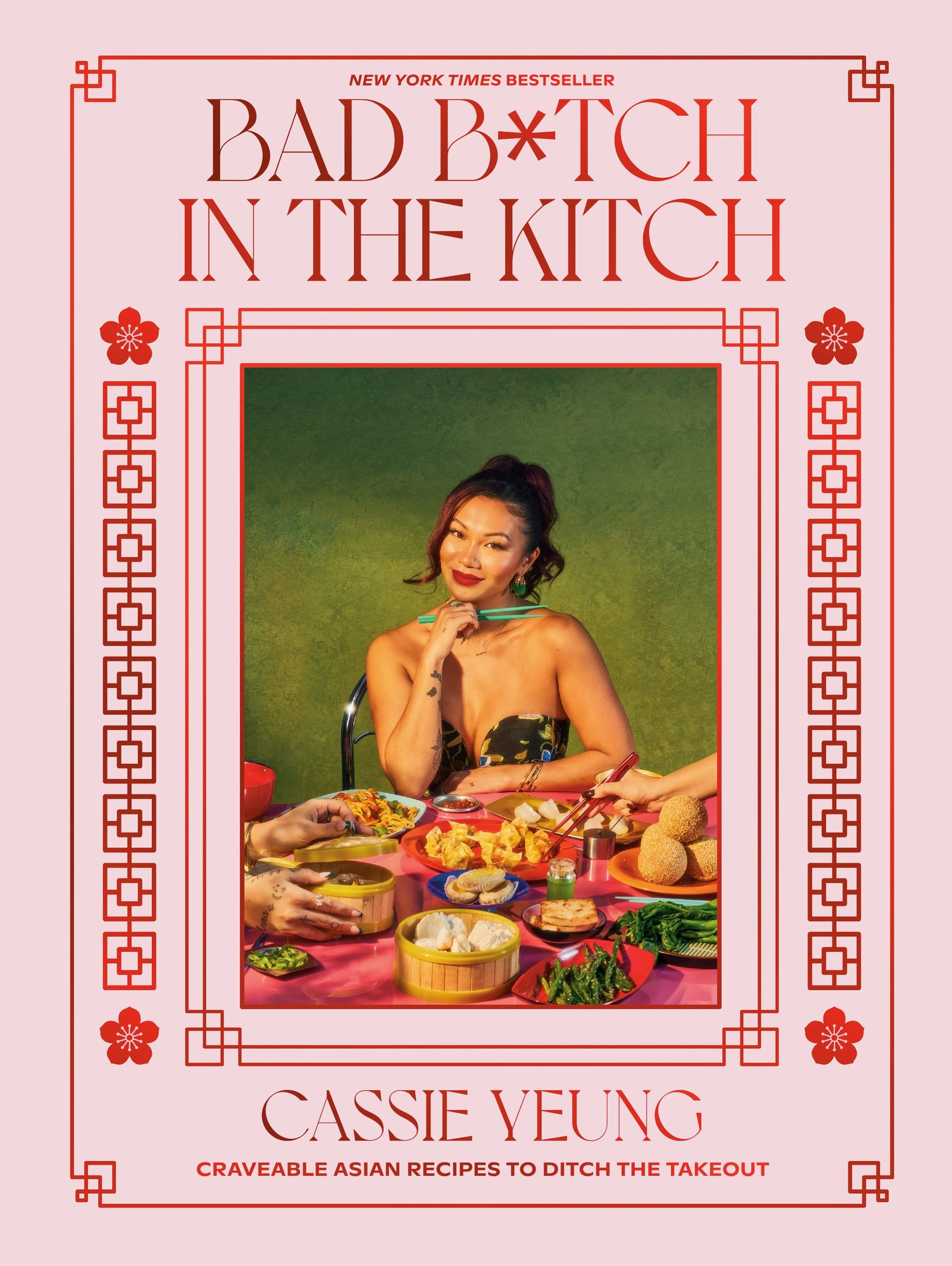 Bad B*tch in the Kitch: Craveable Asian Recipes to Ditch the Takeout: A Cookbook