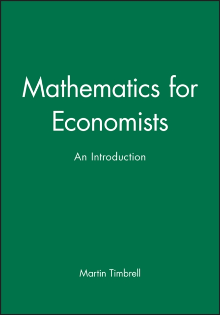 Mathematics for Economists – An Introduction Timbrell Hardback Wiley–Blackwell