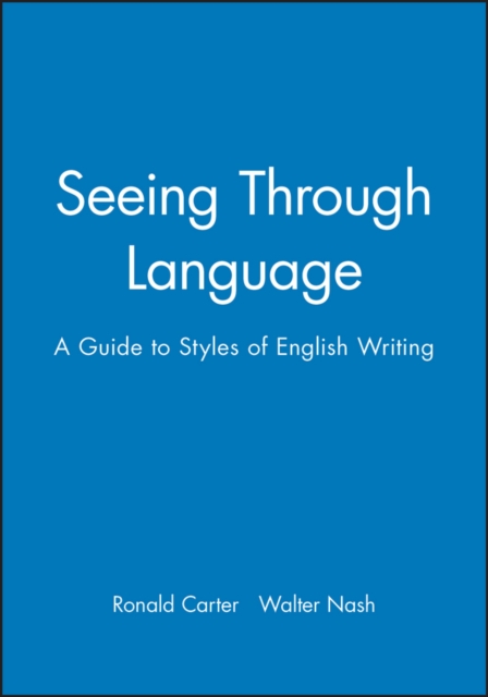 Seeing Through Language: A Guide To Styles Of English Writing Carter Paperback