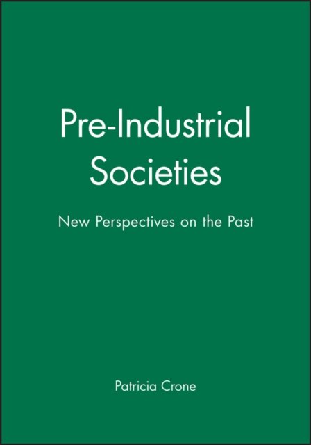 Pre–Industrial Societies – New Perspectives on the Past Crone Paperback