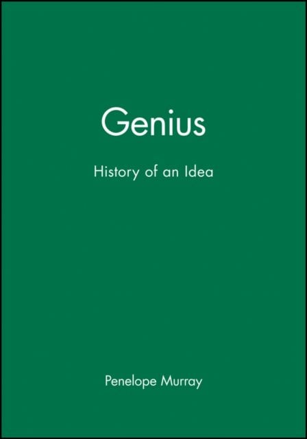 Genius – the History of an Idea Murray Hardback Wiley–Blackwell 9780631157854