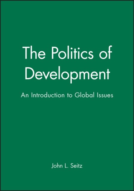 The Politics of Development – An Introduction to Global Issues Seitz Paperback